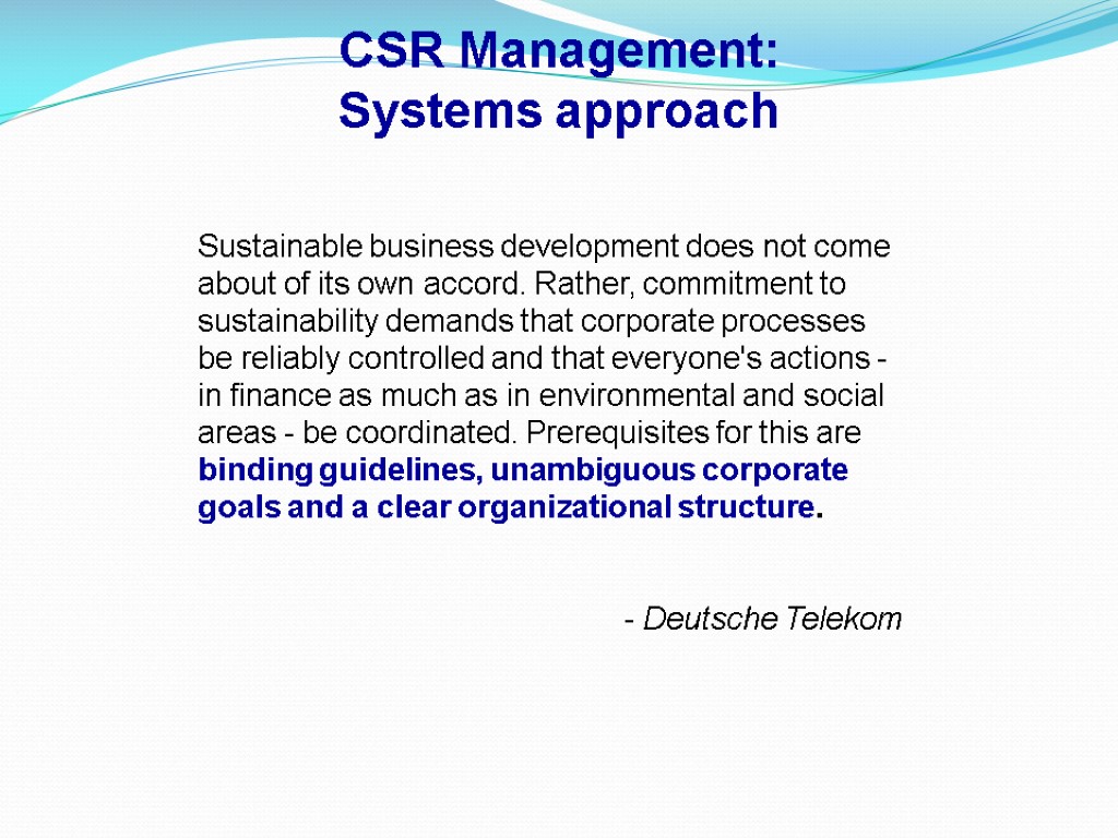 CSR Management: Systems approach Sustainable business development does not come about of its own